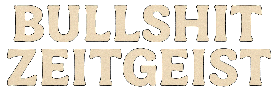 Bullshit Zeitgeist